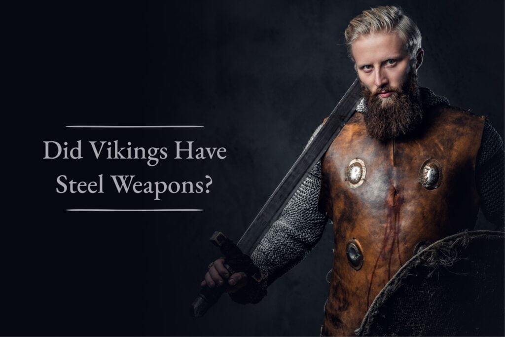 Did Vikings Have Steel Weapons