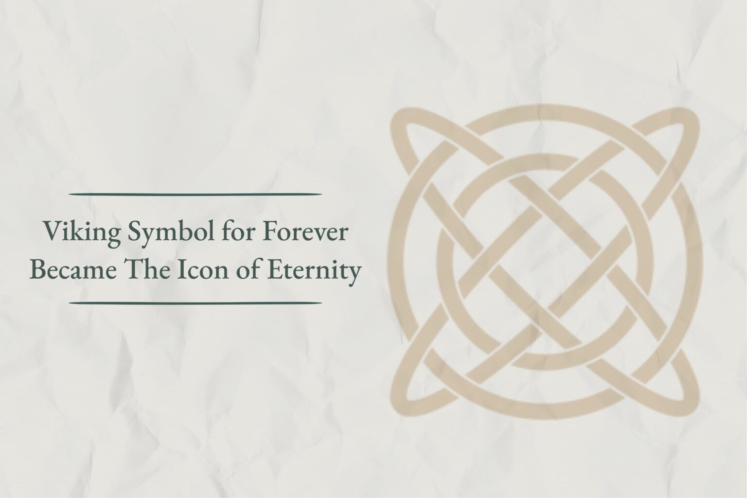 Viking Symbol for Forever Became The Icon of Eternity - Viking Style